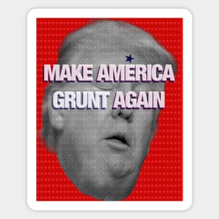 MAKE AMERICA GRUNT AGAIN Sticker